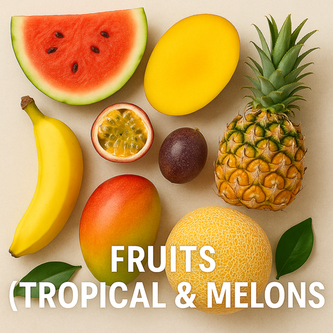 Fruits (Tropical & Melons)