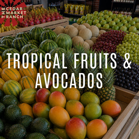 Tropical Fruits & Avocados